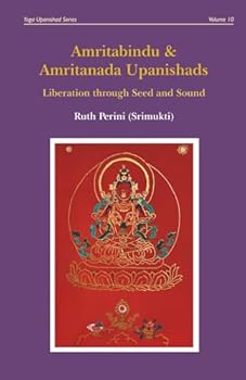 Amritabindu & Amritanada Upanishads: Liberation through Seed and Sound (Yoga Upanishads)