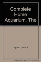 Complete Home Aquarium 0706359259 Book Cover