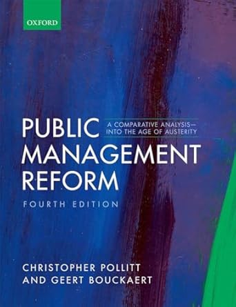 Public management reform : a comparative analysis - into the age of austerity /