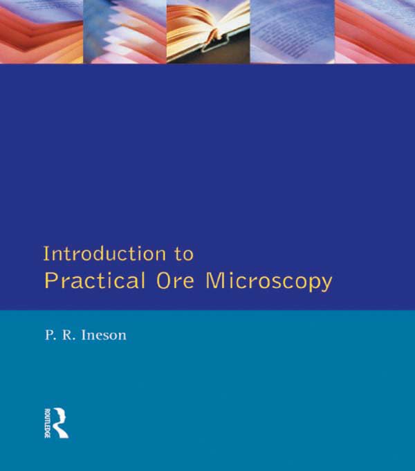 Introduction to Practical Ore Microscopy (Longman Earth Science Series)