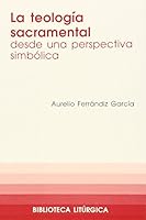 Teología sacramental, La 8498050022 Book Cover