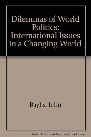 Dilemmas of World Politics: International Issues in a Changing World