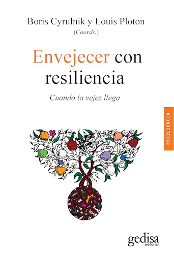 Envejecer con resiliencia. Cuando la vejez llega: 100628 (Psicología / Resiliencia)
