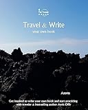 Travel & Write Your Own Book - Azores: Get inspired to write your own book and start practicing with traveler & best-selling author Amit Offir