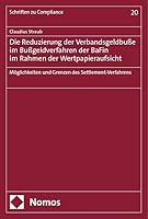 Die Reduzierung Der Verbandsgeldbusse Im Bussgeldverfahren Der Bafin Im Rahmen Der Wertpapieraufsicht: Moglichkeiten Und Grenzen Des ... Zu Compliance, 20) 3756016277 Book Cover