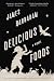 Delicious Foods: A Novel