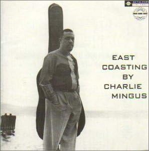CHARLIE MINGUS CHARLES MINGUS - East Coasting - CD