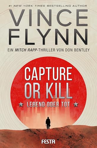 CAPTURE OR KILL - Lebend oder tot: Ein Action-Thriller (Mitch Rapp 23) (German Edition)
