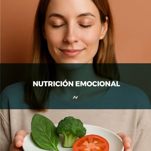 Nutrición emocional: cómo lo que comes afecta cómo te sientes