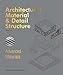 Architectural Material & Detail Structure: Advanced Materials