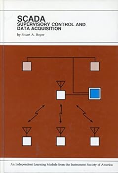 Hardcover Scada: Supervisory Control and Data Acquisition (INDEPENDENT LEARNING MODULE FROM THE INSTRUMENT SOCIETY OF AMERICA) Book