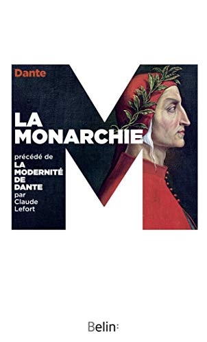 La monarchie (version poche): Précédé de La modernité de Dante