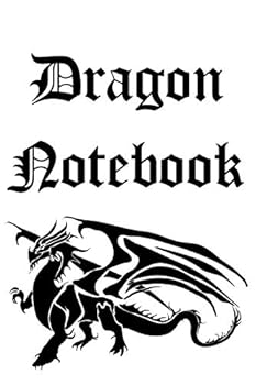 Paperback Dragon Notebook: Keep Record of Dragons, Wyverns Basilisks and Hydras. Record Size, Colour, Wingspan and Temperament! - Black and White Book