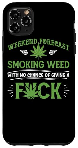 Funny marijuana smoking weed weekend forecast stoner gift Case for iPhone 11 Pro Max