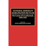 General Smedley Darlington Butler: The Letters of a Leatherneck, 1898-1931