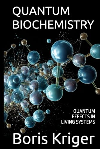 QUANTUM BIOCHEMISTRY: QUANTUM EFFECTS IN LIVING SYSTEMS