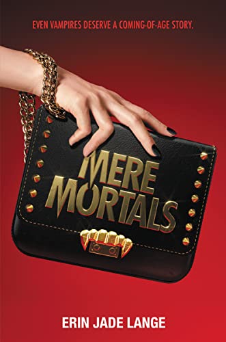 Mere Mortals: A Fresh, Funny Young Adult Vampire Story About High School and Friendship