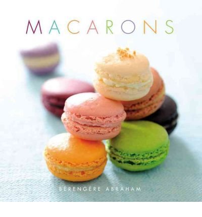  [(Macarons)] [ By (author) Berengere Abraham, Photographs by Marie-Jose Jarry ] [April, 2011]