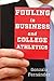 Fouling in Business and College Athletics