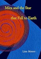 Mira and the Star that Fell to Earth 1718056494 Book Cover