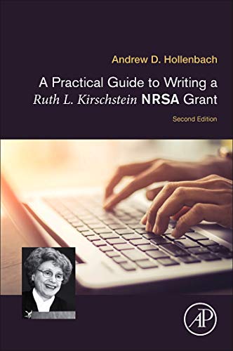 A Practical Guide to Writing a Ruth L. Kirschstein NRSA Grant A Practical Guide to Writing a Ruth L. Kirschstein NRSA Grant