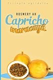 Capricho De Maracuyá: Trilogía Agridulce Libro #2