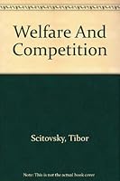 WELFARE AND COMPETITION B000LBE51I Book Cover