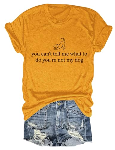 Semisun Dog Lover T-Shirt You Can't Tell Me What to Do You're Not My Dog Graphic Tees for Women Humor Casual Short Sleeve Top Orange Yellow