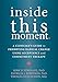 Inside This Moment: A Clinician's Guide to Promoting Radical Change Using Acceptance and Commitment Therapy