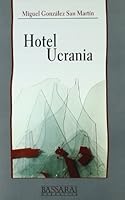 Hotel Ucrania (Narrativa) 8492128216 Book Cover