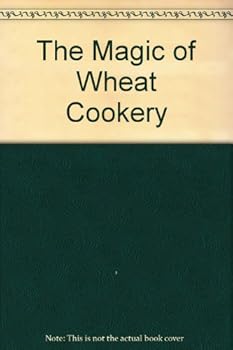 Hardcover The Magic of Wheat Cookery Book