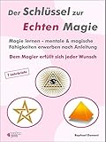  Der Schlüssel zur Echten Magie. Dem Magier erfüllt sich jeder Wunsch. Der magische Weg bis zur Zielverwirklichung. Magie lernen in 7 Lehrbriefen.