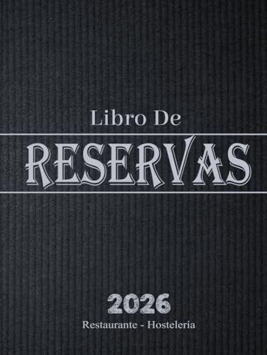 Libro de Reservas Restaurante 2026 Hostelería: Libro profesional de reservas 2026 – Organiza tus turnos, clientes y eventos |1 día = 1páginas,365 días ... - A4 - Restaurante, Hotel, Bistró, Cafetería Libro de Reservas Restaurante 2026 Hostelería: Libro profesional de reservas 2026 – Organiza tus turnos, clientes y eventos |1 día = 1páginas,365 días ... - A4 - Restaurante, Hotel, Bistró, Cafetería