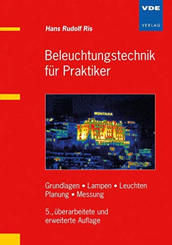 Preisvergleich Produktbild Beleuchtungstechnik für Praktiker: Grundlagen, Lampen, Leuchten, Planung, Messung
