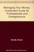 Managing your money: An investment guide for professionals and entrepreneurs 0534979963 Book Cover