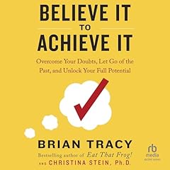 Believe It to Achieve It Audiolibro Por Brian Tracy, Christina Stein PhD arte de portada