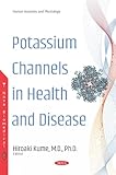 Potassium Channels in Health and Disease (Human Anatomy and Physiology)
