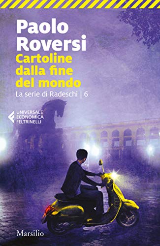 Cartoline dalla fine del mondo (La serie di Radeschi Vol. 6)