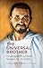 The Universal Brother: Charles de Foucauld speaks to us today