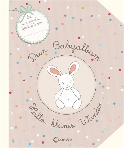 Dein Babyalbum - Hallo, kleines Wunder: Das ideale Geschenkbuch zur Geburt und Taufe