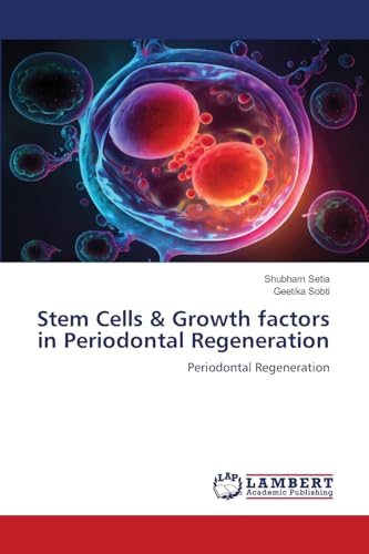 Stem Cells & Growth factors in Periodontal Regeneration: Periodontal Regeneration