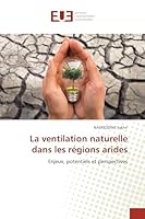 La ventilation naturelle dans les régions arides: Enjeux, potentiels et perspectives 6138462491 Book Cover