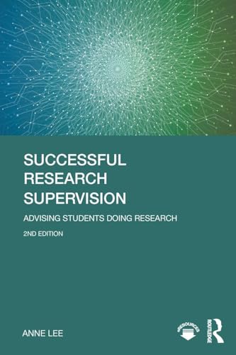 Successful Research Supervision: Advising students doing research