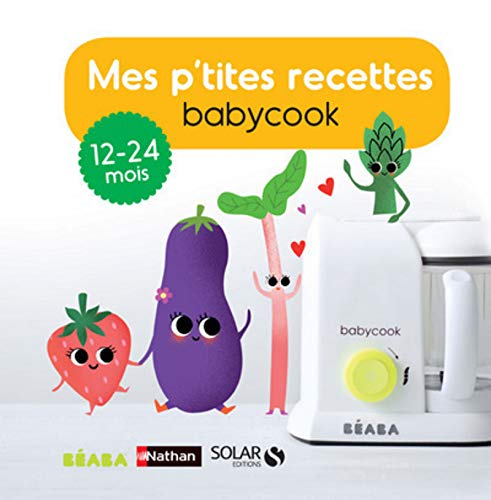 Télécharger Mes p'tites recettes Babycook 13-24 mois PDF Ebook En Ligne