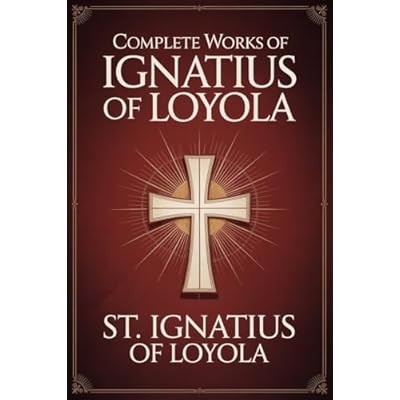 Complete Works of Ignatius of Loyola
