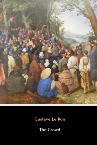 The Crowd (Annotated): A Study of the Popular Mind