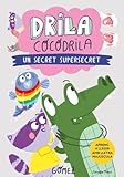 Drila Cocodrila 8. Un secret supersecret