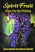Spirit Fruit: Ripe For The Picking 1968640282 Book Cover