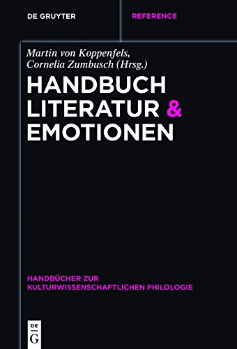 Handbuch Literatur & Emotionen (Handbücher zur kulturwissenschaftlichen Philologie 4)
