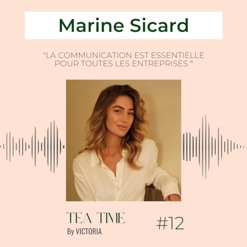 『EPISODE 12. MARINE SICARD "La communication est essentielle pour toutes les entreprises"』のカバーアート